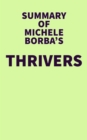 Summary of Michele Borba's Thrivers - eBook