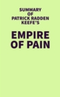 Summary of Patrick Radden Keefe's Empire of Pain - eBook