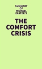 Summary of Michael Easter's The Comfort Crisis - eBook
