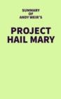 Summary of Andy Weir's Project Hail Mary - eBook