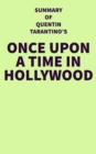 Summary of Quentin Tarantino's Once Upon a Time in Hollywood - eBook