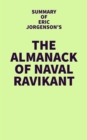 Summary of Eric Jorgenson's The Almanack of Naval Ravikant - eBook