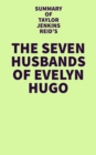 Summary of Taylor Jenkins Reid's The Seven Husbands of Evelyn Hugo - eBook