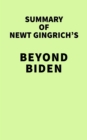 Summary of Newt Gingrich's Beyond Biden - eBook