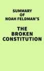 Summary of Noah Feldman's The Broken Constitution - eBook
