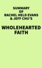 Summary of Rachel Held Evans & Jeff Chu's Wholehearted Faith - eBook