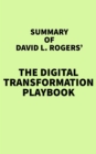 Summary of David L. Rogers' The Digital Transformation Playbook - eBook