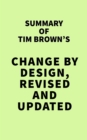 Summary of Tim Brown's Change by Design, Revised and Updated - eBook