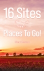 16 Sites and Places To Go! - Book