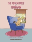 The Adventures Of Finnigan : A Small Cat with a Big Attitude - Book