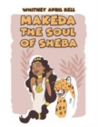 Makeda: The Soul of Sheba - Book