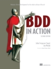 BDD in Action, Second Edition :  Behavior-Driven Development for the whole software lifecycle - eBook