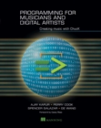 Programming for Musicians and Digital Artists : Creating music with ChucK - eBook