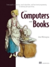 How Computers Make Books : From graphics rendering, search algorithms, and functional programming to indexing and typesetting - eBook