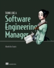 Think Like a Software Engineering Manager - eBook