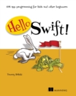 Hello Swift! : iOS app programming for kids and other beginners - eBook