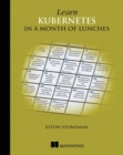 Learn Kubernetes in a Month of Lunches - eBook