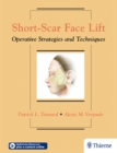 Short-Scar Face Lift : Operative Strategies and Techniques - eBook