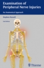 Examination of Peripheral Nerve Injuries: An Anatomical Approach - eBook