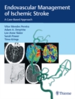 Endovascular Management of Ischemic Stroke : A Case-Based Approach - eBook