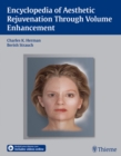 Encyclopedia of Aesthetic Rejuvenation Through Volume Enhancement - eBook