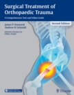 Surgical Treatment of Orthopaedic Trauma : A Comprehensive Text and Video Guide - eBook