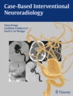 Case-Based Interventional Neuroradiology - eBook