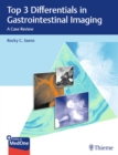 Top 3 Differentials in Gastrointestinal Imaging : A Case Review - eBook