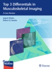 Top 3 Differentials in Musculoskeletal Imaging : A Case Review - eBook