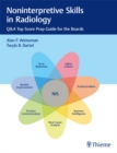 Noninterpretive Skills in Radiology : Q&A Top Score Prep Guide for the Boards - eBook