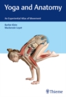 Yoga and Anatomy : An Experiential Atlas of Movement - eBook