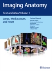 Imaging Anatomy : Text and Atlas Volume 1, Lungs, Mediastinum, and Heart - eBook
