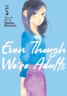 Even Though We're Adults Vol. 5 - Book