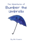 The Adventures of Bumber the Umbrella - Book