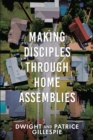 Making Disciples Through Home Assemblies - eBook