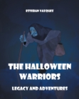 The Halloween Warriors : Legacy and Adventures - eBook