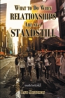 What To Do When Relationships Are At A Standstill - eBook