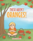 These Aren't Oranges! - eBook