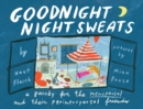 Goodnight Night Sweats : A Parody for the Menopausal (and Their Perimenopausal Friends) - Book