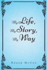 My Life, My Story, My Way - eBook