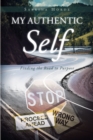 My Authentic Self : Finding the Road to Purpose - eBook