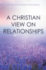 A Christian View on Relationships - eBook