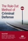 The Rule-Out Method of Criminal Defense - eBook