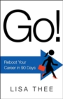 Go! : Reboot Your Career in 90 Days - Book
