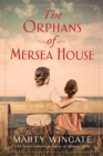 The Orphans Of Mersea House : A Novel - Book