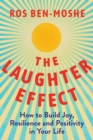 The Laughter Effect : How to Build Joy, Resilience, and Positivity in Your Life - Book