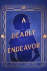 A Deadly Endeavor : A Novel - Book