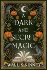 A Dark and Secret Magic : A Novel - Book