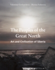 The Peoples of the Great North. Art and Civilisation of Siberia - eBook