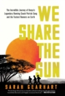 We Share the Sun : The Incredible Journey of Kenya's Legendary Running Coach Patrick Sang and the Fastest Runners on Earth - eBook